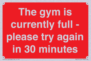 The gym is currently full - please try again in 30 minutes